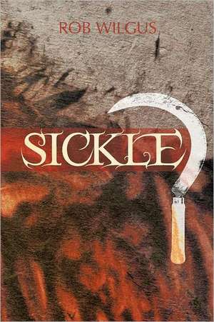 Sickle de Rob Wilgus