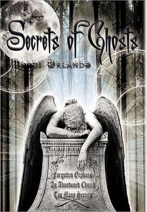 Secrets of Ghosts de Mardi Orlando