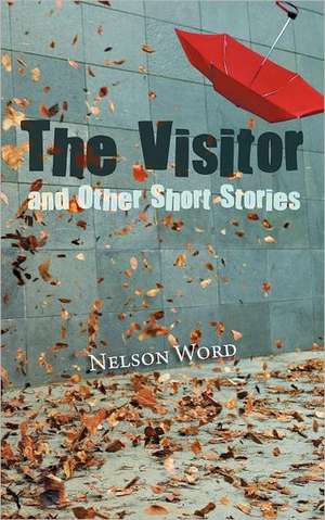 The Visitor and Other Short Stories de Nelson Word