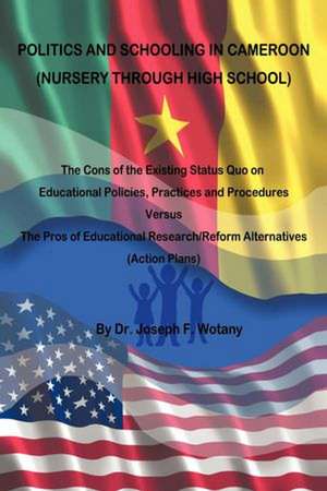 Politics and Schooling in Cameroon de Joseph F. Wotany