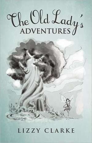 The Old Lady's Adventures de Lizzy Clarke