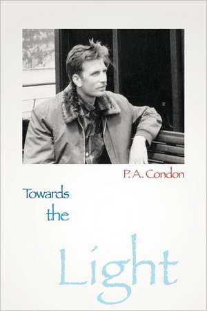 Towards the Light de P. a. Condon