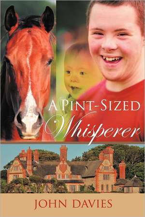 A Pint-Sized Whisperer de John Davies