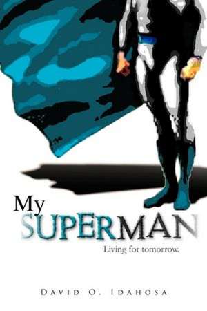 My Superman de David O. Idahosa