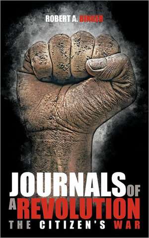 Journals of a Revolution de Robert A. Binger