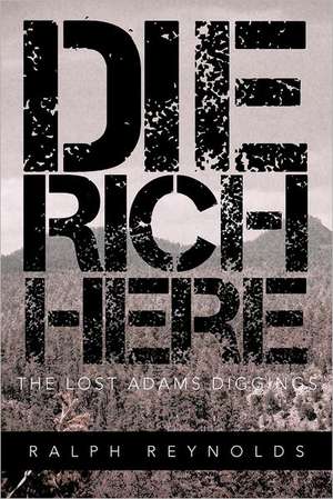 Die Rich Here de Ralph Reynolds