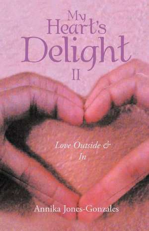 My Heart's Delight II de Annika Jones-Gonzales