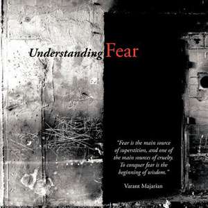 Understanding Fear de Varant Majarian