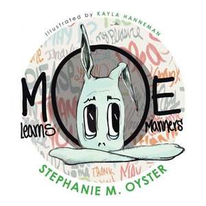 Moe Learns Manners de Stephanie M. Oyster