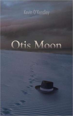 Otis Moon de Kevin O'Kendley