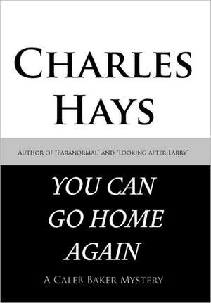 You Can Go Home Again de Charles Hays