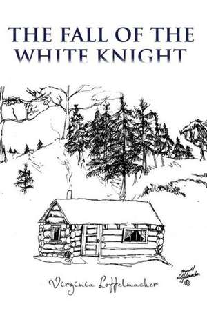 The Fall of the White Knight de Virginia Loffelmacher