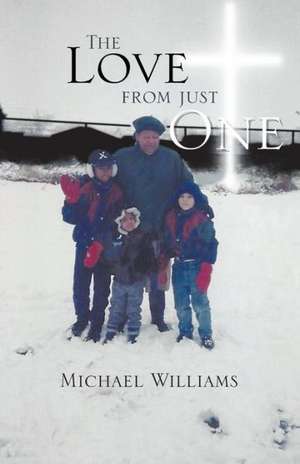 The Love from Just One de Michael Williams