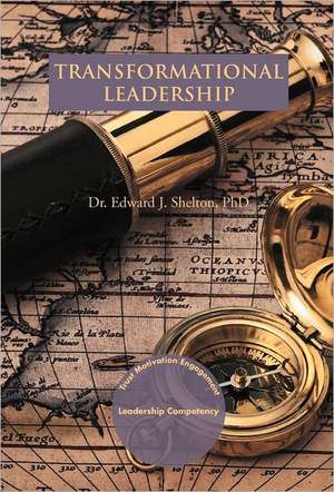 Transformational Leadership de Shelton, Edward J.