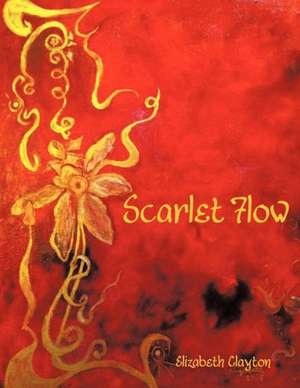 Scarlet Flow de Elizabeth Clayton