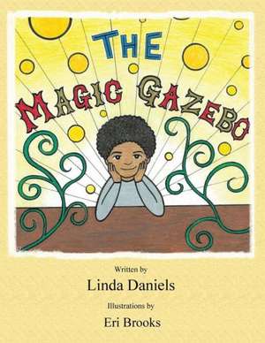 The Magic Gazebo de Linda Daniels