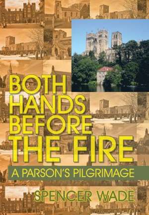 Both Hands Before the Fire de Spencer Wade