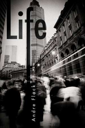 Life de Andre Flack