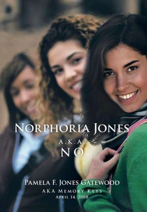 Norphoria Jones de Pamela F. Jones Gatewood