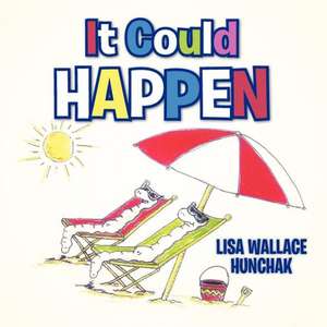 It Could Happen de Lisa Wallace Hunchak