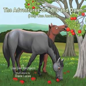 The Adventures of Fella and Dawn de Lisa Gail Ricchiazzi