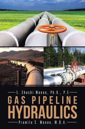 Gas Pipeline Hydraulics de Shashi Menon