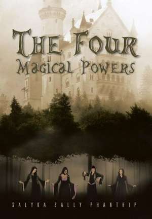 The Four Magical Powers de Salyka Sally Phanthip