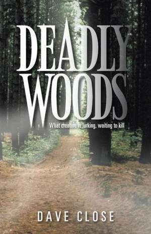 Deadly Woods de Dave Close