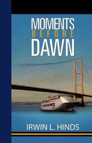 Moments Before Dawn de Irwin L. Hinds