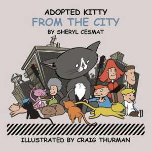 Adopted Kitty from the City de Sheryl Cesmat