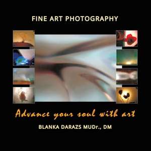 Advance Your Soul with Art de Blanka Darazs Mudr DM