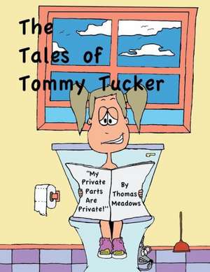 The Tales of Tommy Tucker de Thomas Meadows