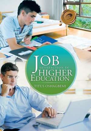 Job Satisfaction in Higher Education de Titus Oshagbemi