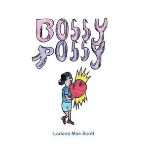 Bossy Rossy de Ladena Mae Scott