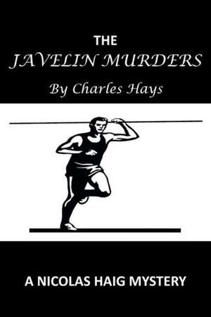 The Javelin Murders de Charles Hays