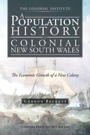 A Population History of Colonial New South Wales de Gordon W. Beckett