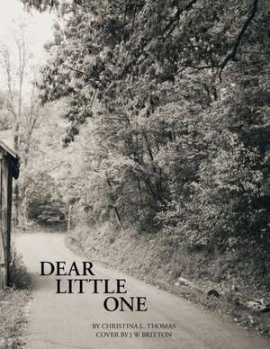 Dear Little One de Thomas, Christina L.