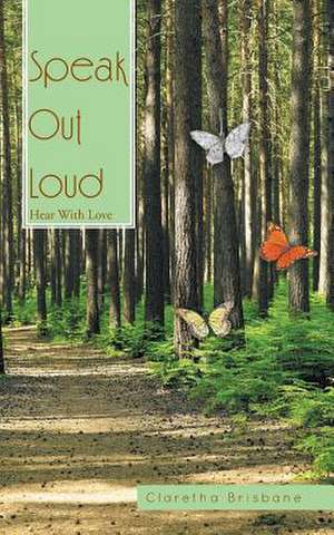 Speak Out Loud de Claretha Brisbane