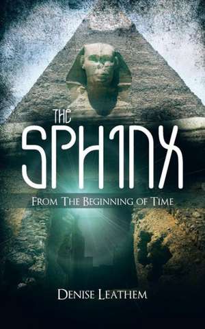 The Sphinx / From the Beginning of Time de Denise Leathem