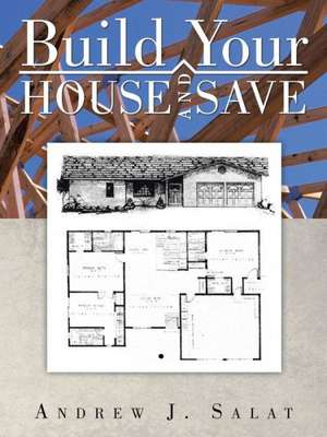 Build Your House and Save de Salat, Andrew J.