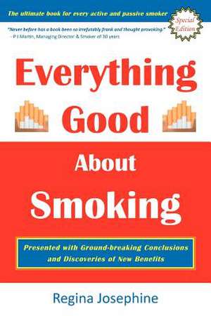 Everything Good about Smoking de Regina Josephine