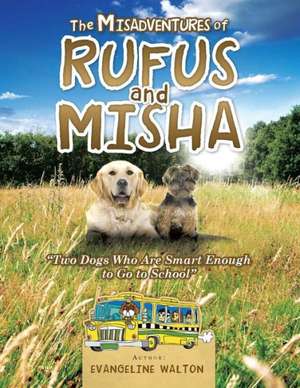 The Misadventures of Rufus and Misha de Evangeline Walton