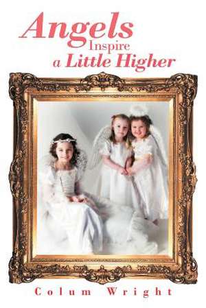 Angels Inspire a Little Higher de Colum Wright