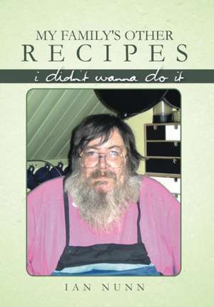 My Family's Other Recipes de Ian Nunn