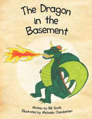 The Dragon in the Basement de Bill Smith