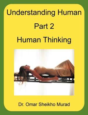 Understanding Human, Part 2, Human Thinking de Omar Sheikho Murad