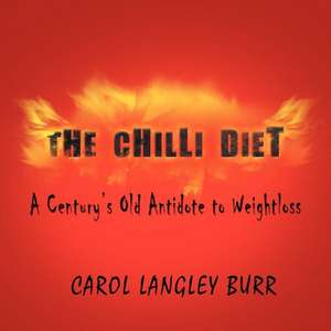 The Chilli Diet de Carol Langley Burr