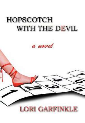 Hopscotch with the Devil de Lori Garfinkle