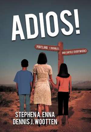Adios! de Stephen A Enna