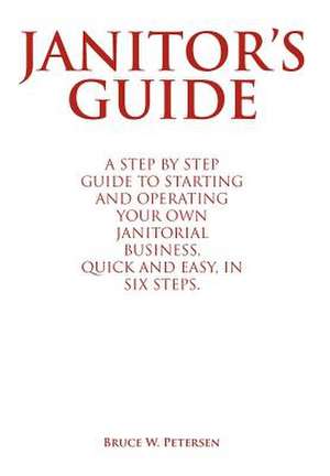 Janitor's Guide de Bruce W Petersen
